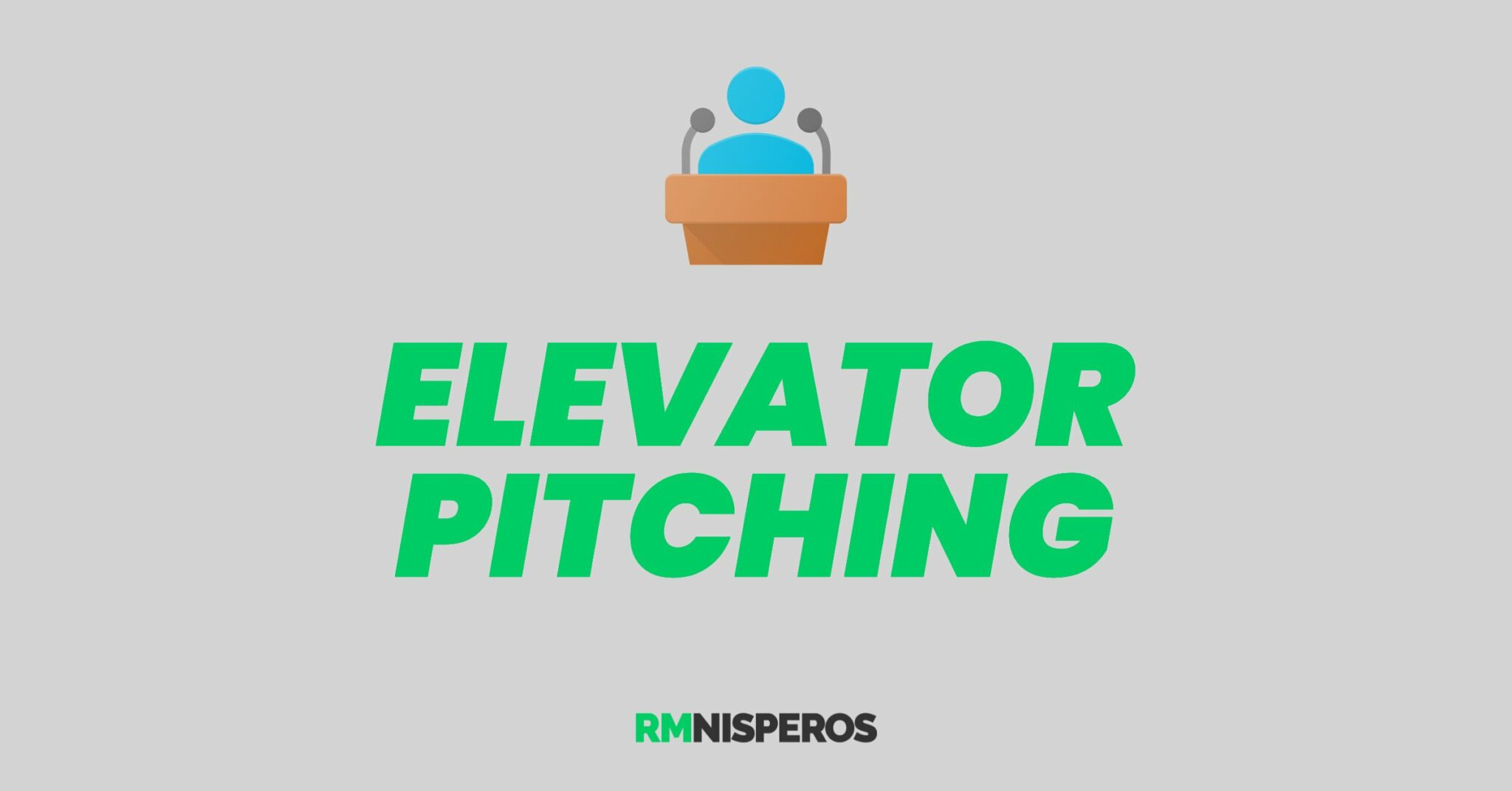 5 Best Elevator Pitch Tips For Entrepreneurs Rm Nisperos