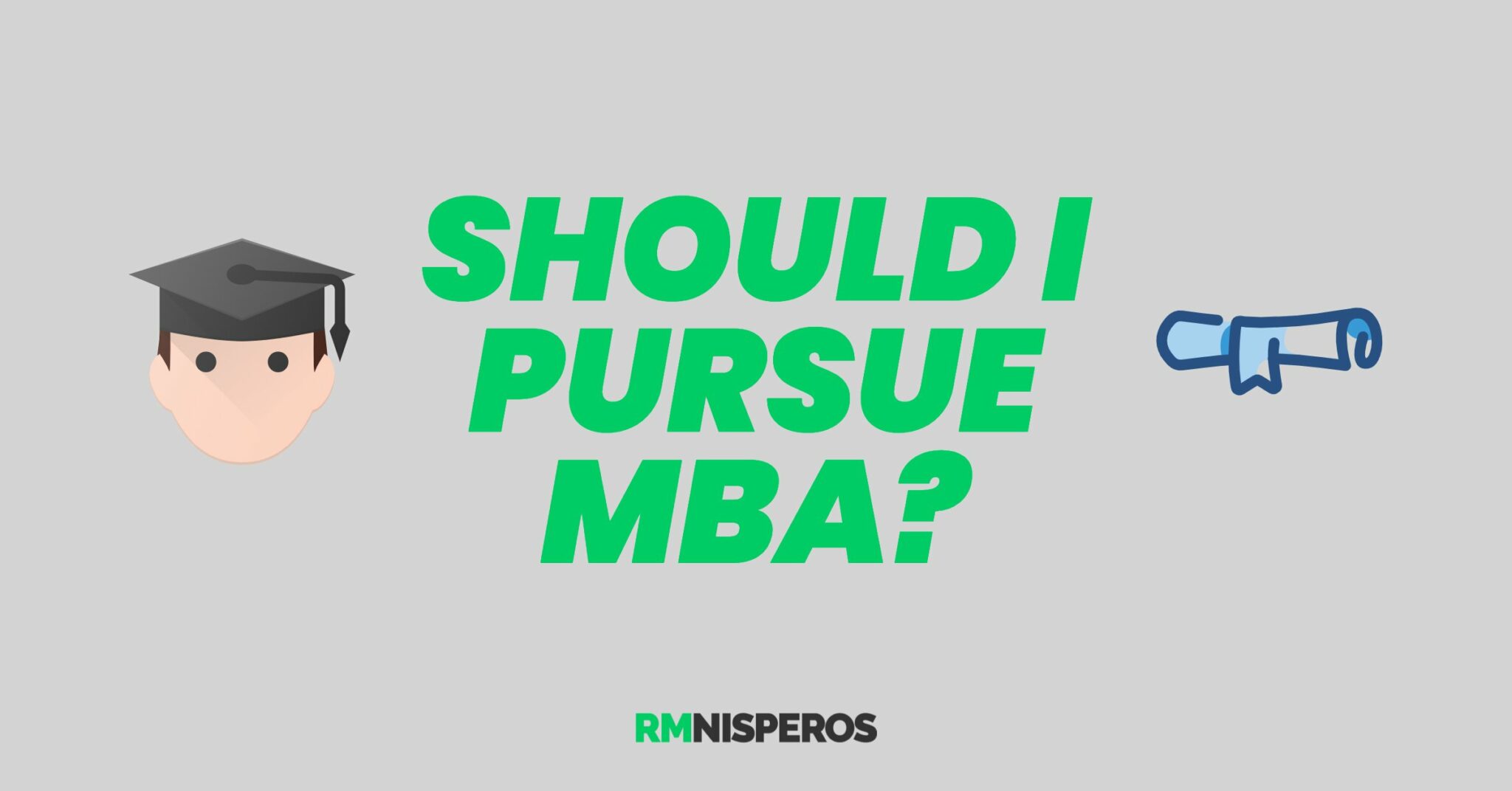 Should I Pursue MBA? The Puzzling Question You Wanted Answers 7 Should I Pursue MBA? The Puzzling Question You Wanted Answers