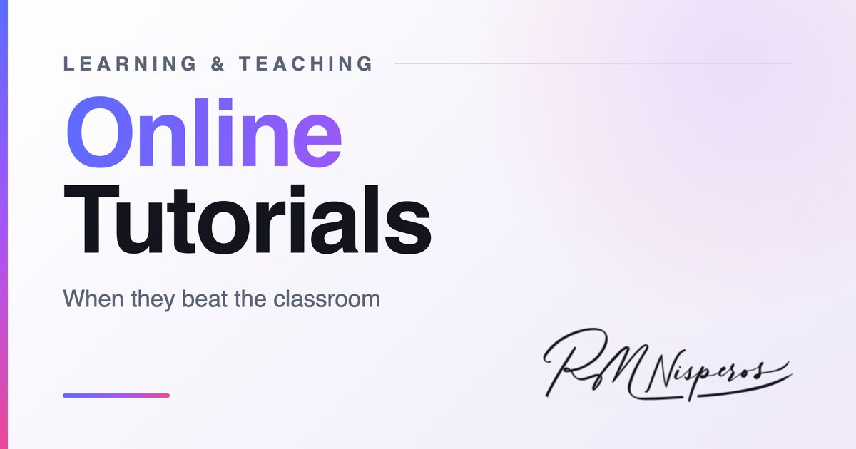 When Online Tutorials are Better than Your Traditional Learning