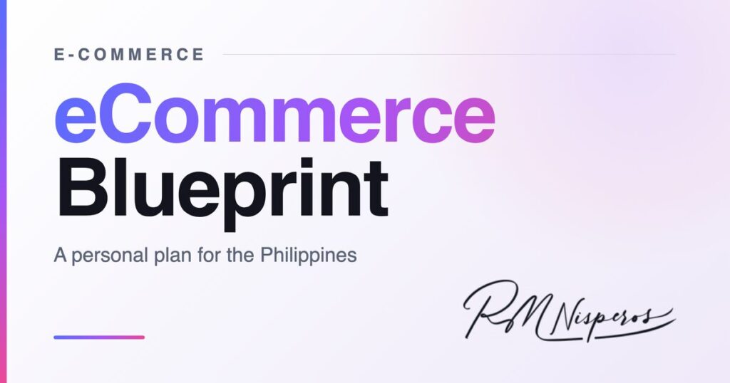 eCommerce Blueprint — A personal plan for the Philippines