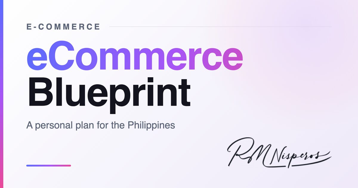 My Personal Blueprint for Philippine eCommerce