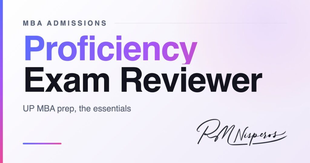 Proficiency Exam Reviewer — UP MBA prep, the essentials