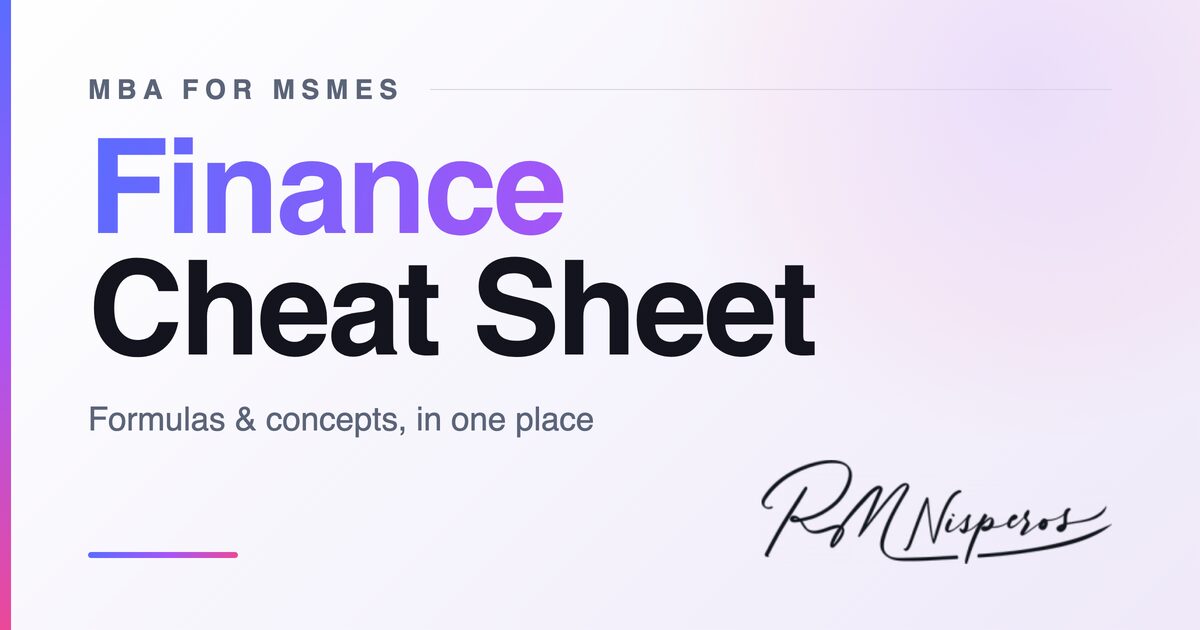 Finance Cheat Sheet: Formulas and Concepts 9 Finance Cheat Sheet: Formulas and Concepts